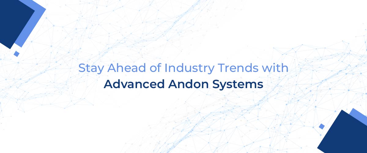 stay-ahead-with-Andon-system